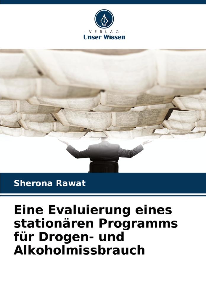 Eine Evaluierung eines stationären Programms für Drogen- und Alkoholmissbrauch