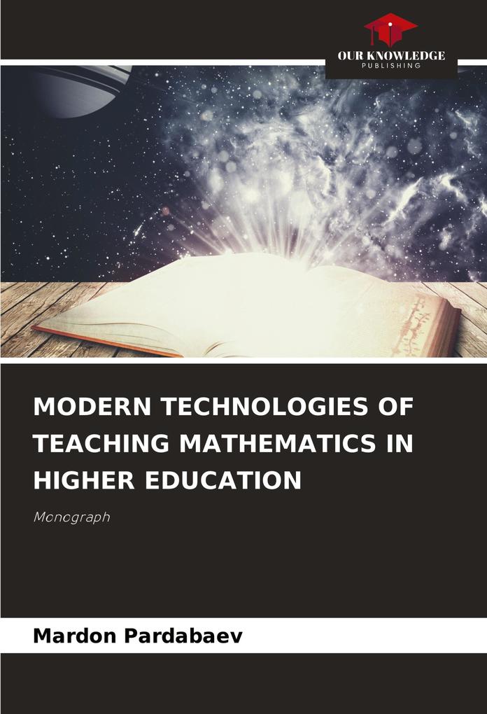 MODERN TECHNOLOGIES OF TEACHING MATHEMATICS IN HIGHER EDUCATION