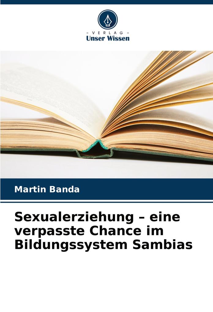 Sexualerziehung - eine verpasste Chance im Bildungssystem Sambias