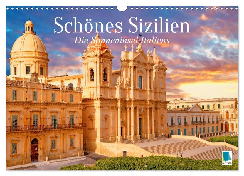 Schönes Sizilien: die Sonneninsel Italiens (Wandkalender 2026 DIN A3 quer) CALVENDO Monatskalender