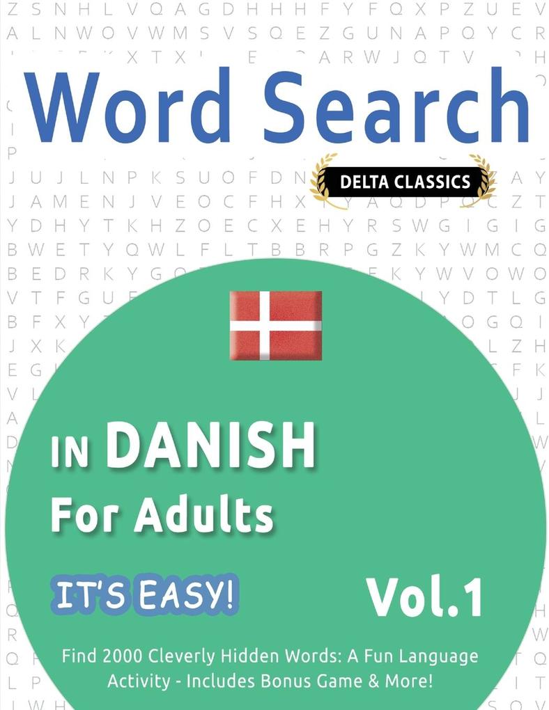 WORD SEARCH IN DANISH FOR ADULTS - IT'S EASY! VOL.1 - DELTA CLASSICS - FIND 2000 CLEVERLY HIDDEN WORDS
