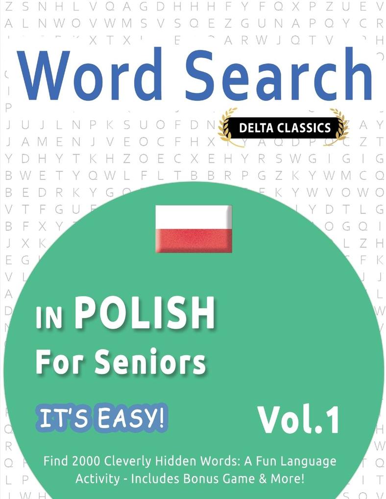 WORD SEARCH IN POLISH FOR SENIORS - IT'S EASY! VOL.1 - DELTA CLASSICS - FIND 2000 CLEVERLY HIDDEN WORDS