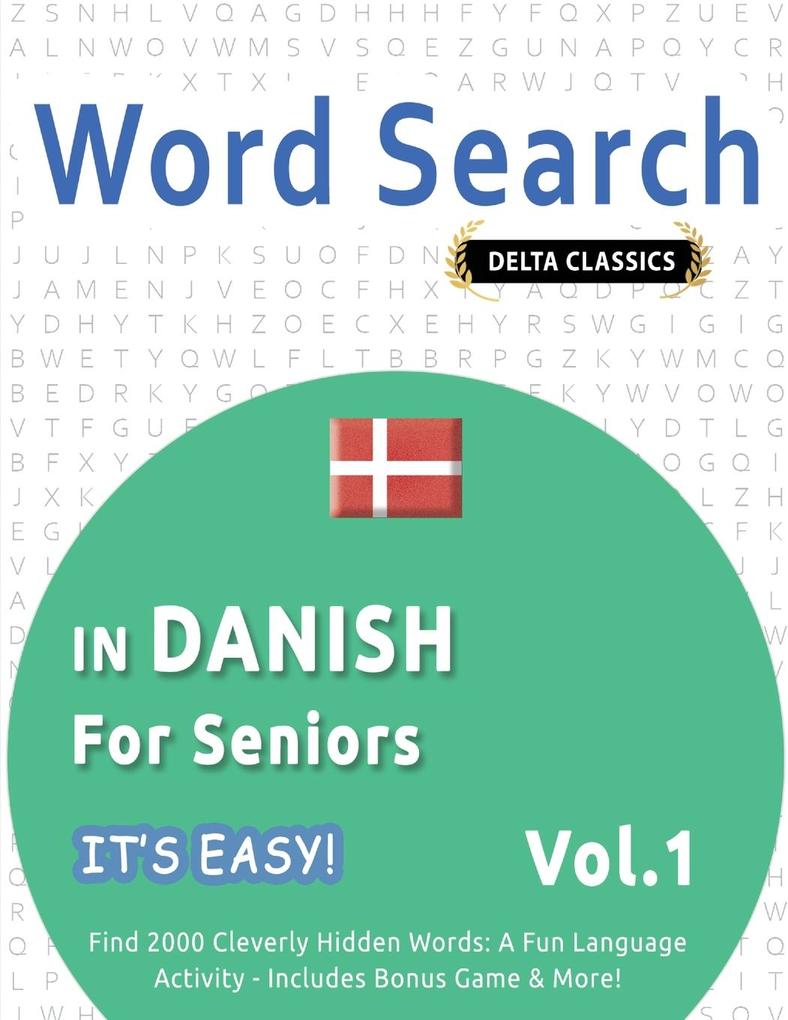 WORD SEARCH IN DANISH FOR SENIORS - IT'S EASY! VOL.1 - DELTA CLASSICS - FIND 2000 CLEVERLY HIDDEN WORDS