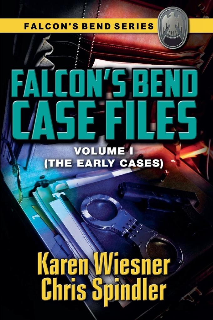 Falcon's Bend Case Files Volume I (The Early Cases)