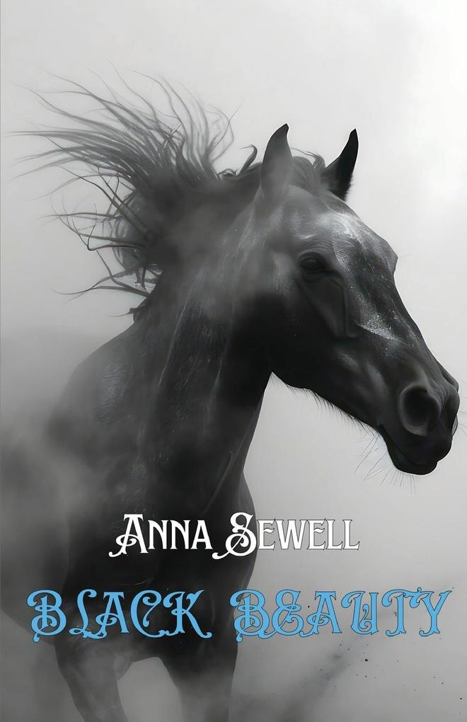 BLACK BEAUTY THE AUTOBIOGRAPHY OF A HORSE