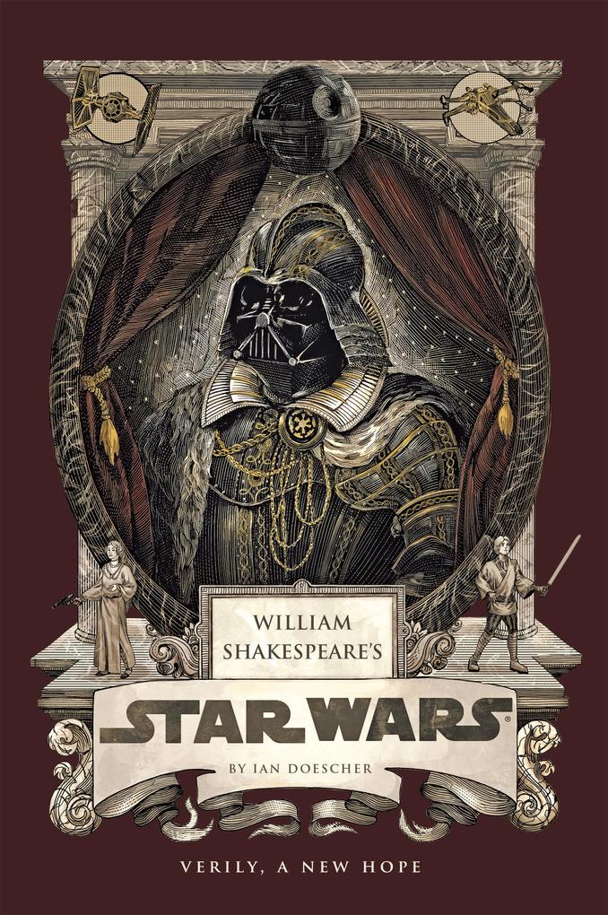 William Shakespeare's Star Wars: Verily A New Hope