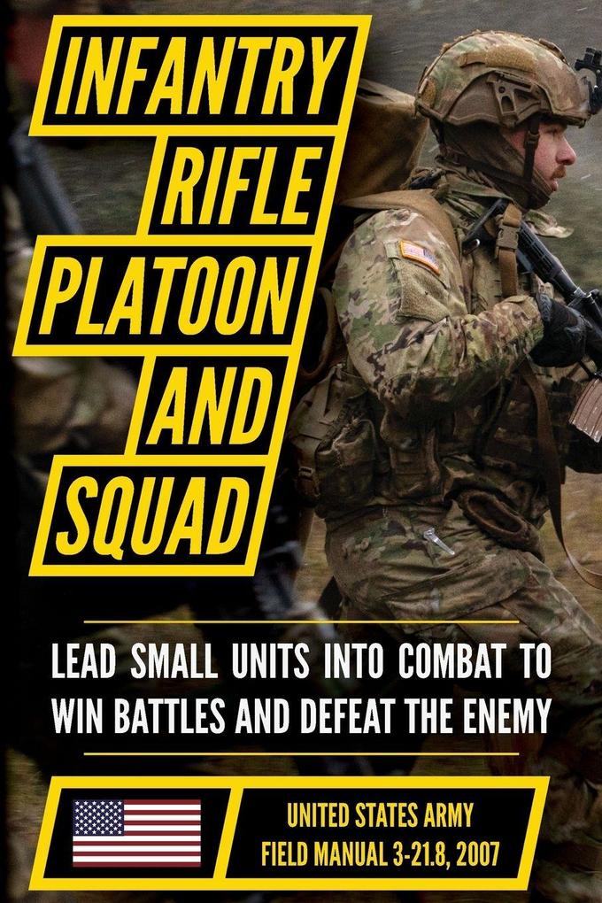 Field Manual FM 3-21.8 (FM 7-8) The Infantry Rifle Platoon and Squad March 2007