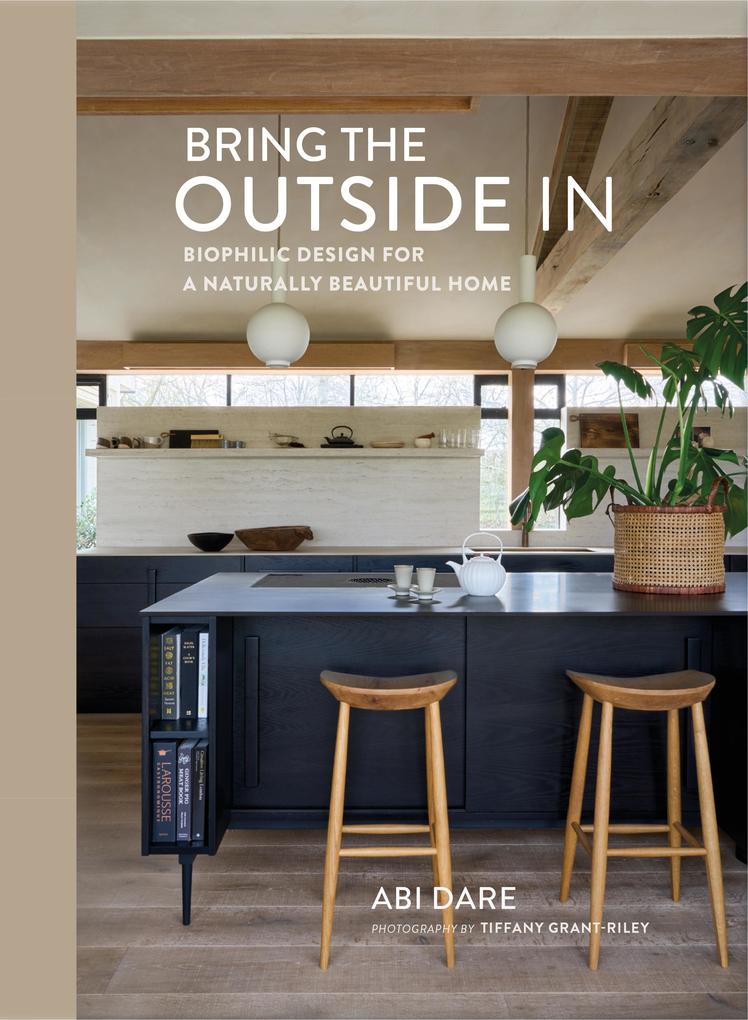 Ryland Peters Bring The Outside In, Biophilic Design For A Naturally Beautiful Home