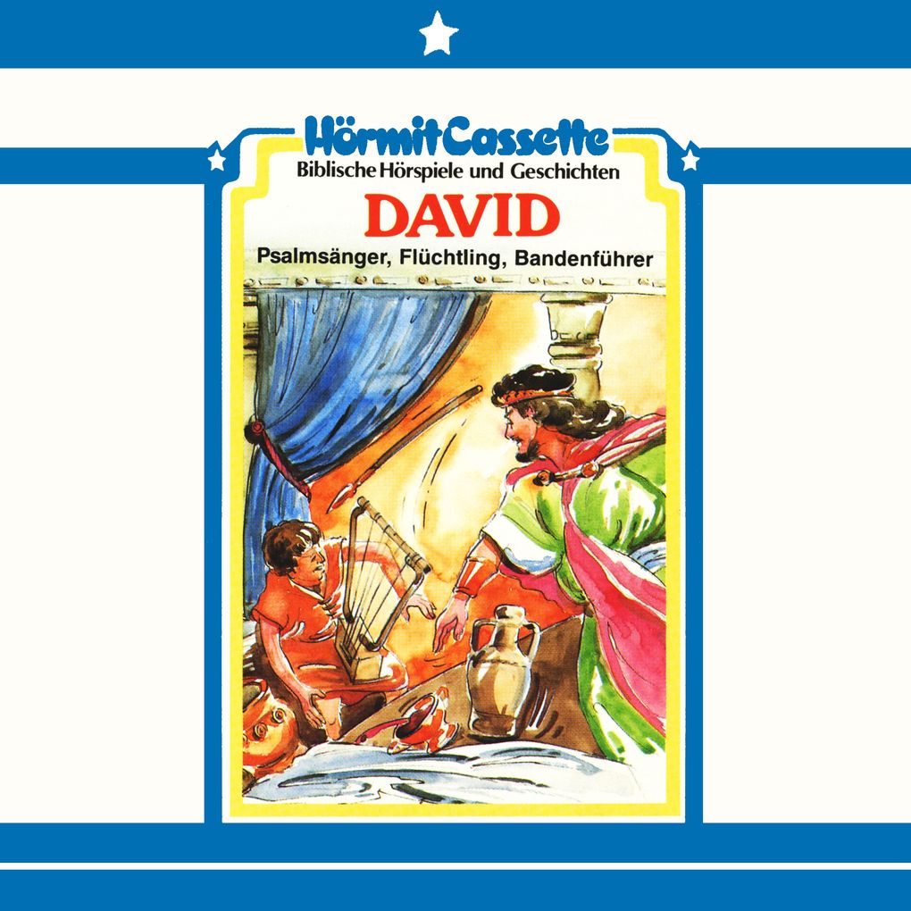 David - Psalmensänger Flüchtling Bandenführer