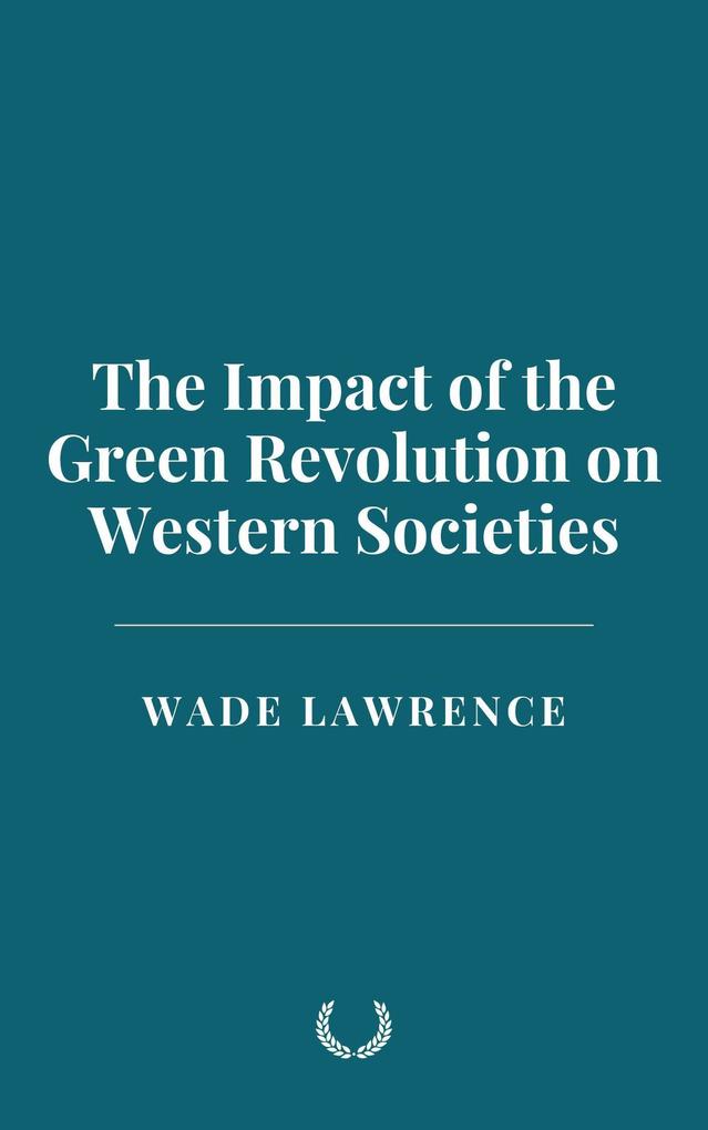 The Impact of the Green Revolution on Western Societies