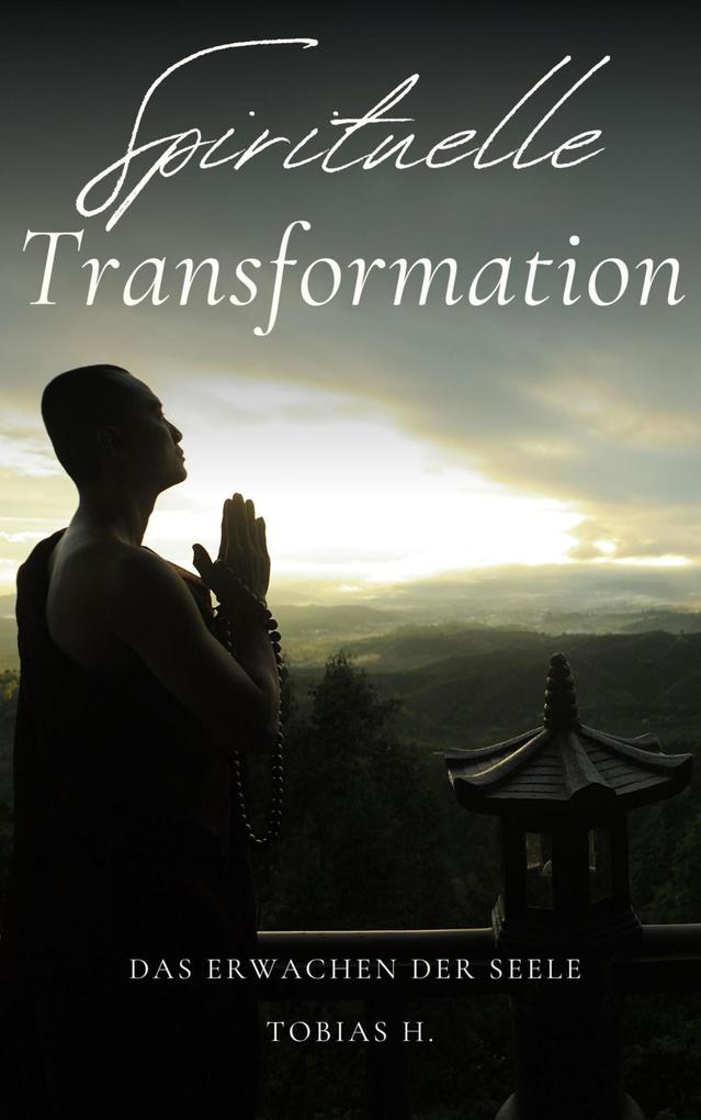 Spirituelle Transformation - das Erwachen der Seele