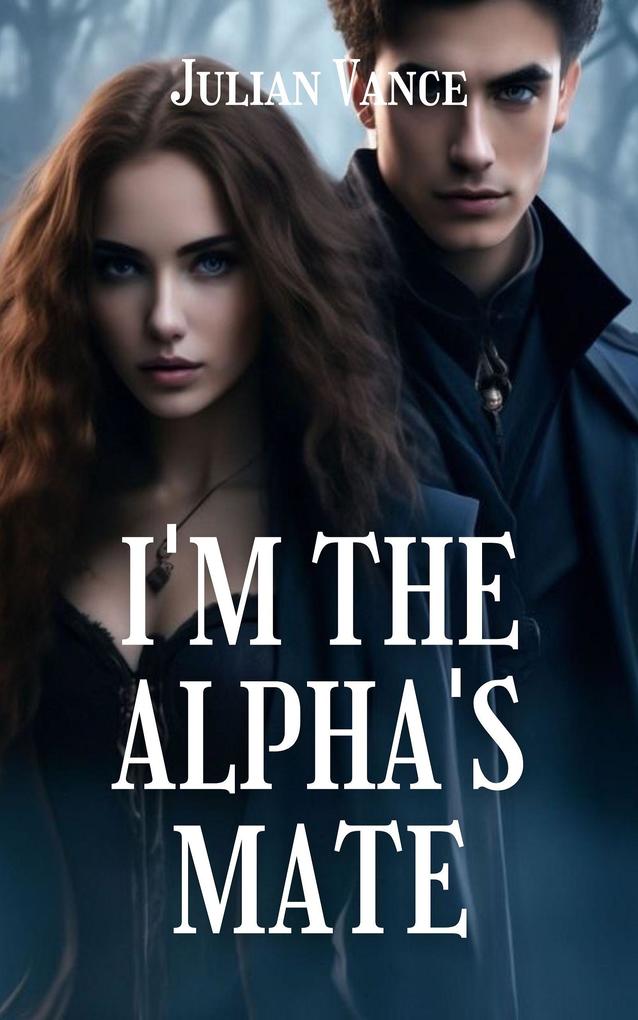 I'm the Alpha's Mate