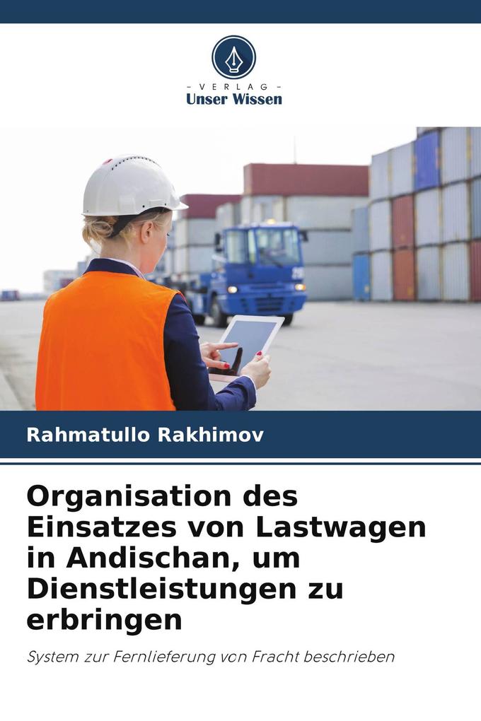 Organisation des Einsatzes von Lastwagen in Andischan um Dienstleistungen zu erbringen
