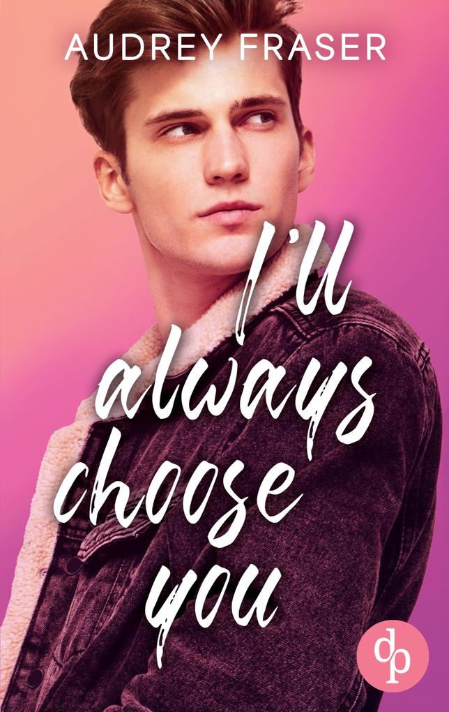 I'll always choose you