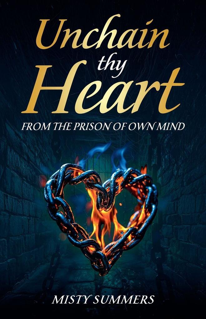 Unchain Thy Heart