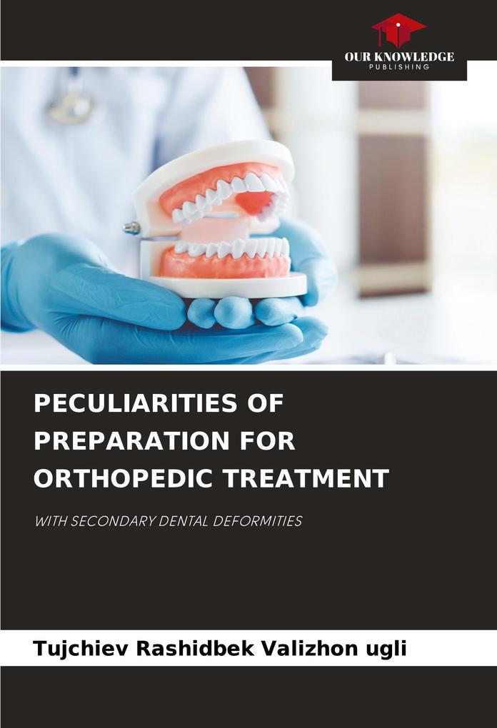 PECULIARITIES OF PREPARATION FOR ORTHOPEDIC TREATMENT