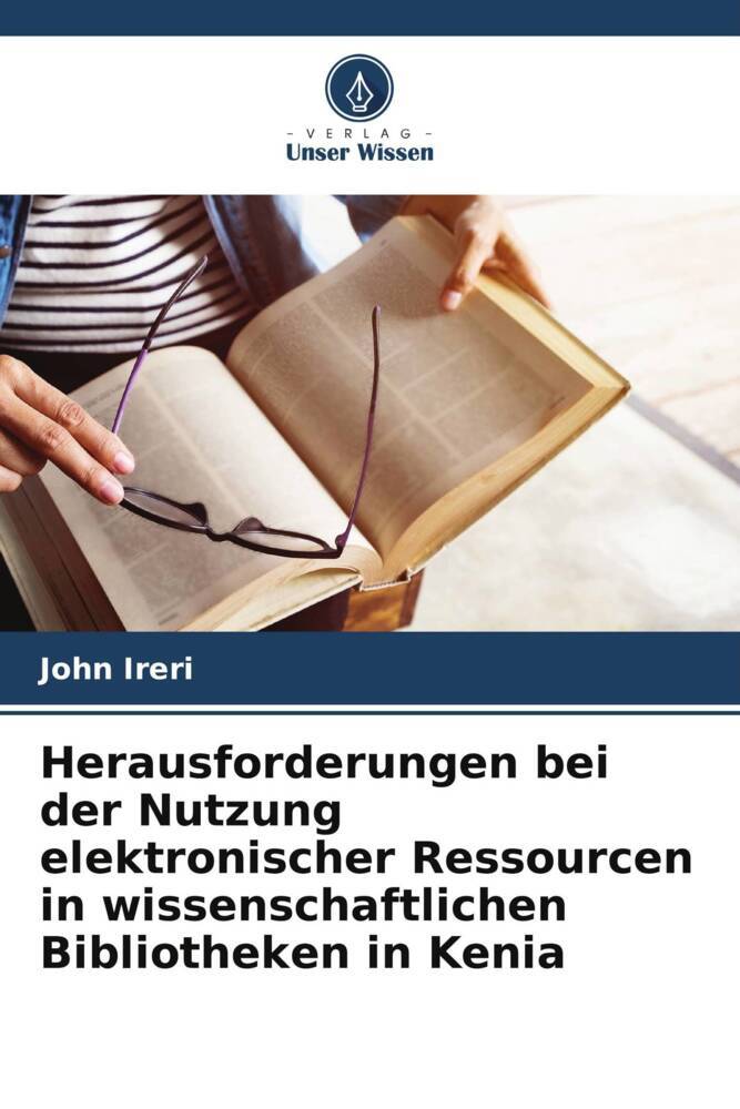 Herausforderungen bei der Nutzung elektronischer Ressourcen in wissenschaftlichen Bibliotheken in Kenia
