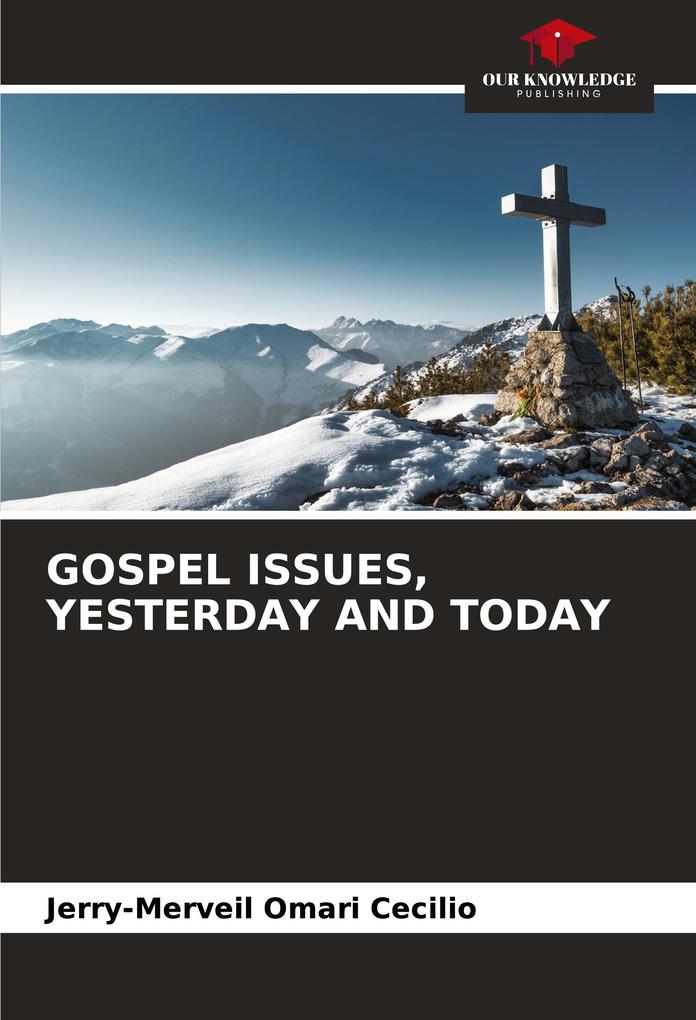 GOSPEL ISSUES YESTERDAY AND TODAY