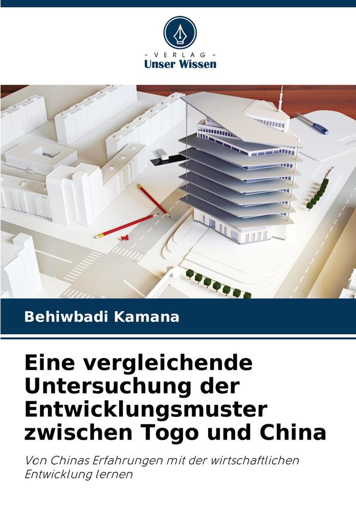 Eine vergleichende Untersuchung der Entwicklungsmuster zwischen Togo und China