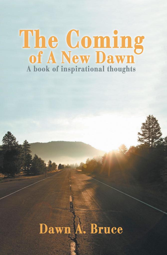 The Coming of A New Dawn