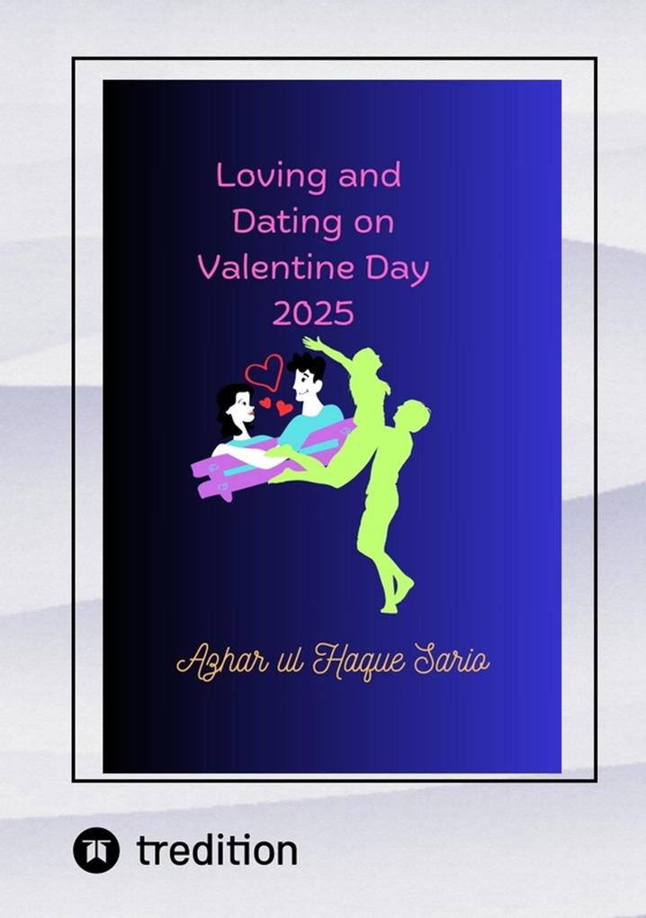 Loving and Dating on Valentine Day 2025