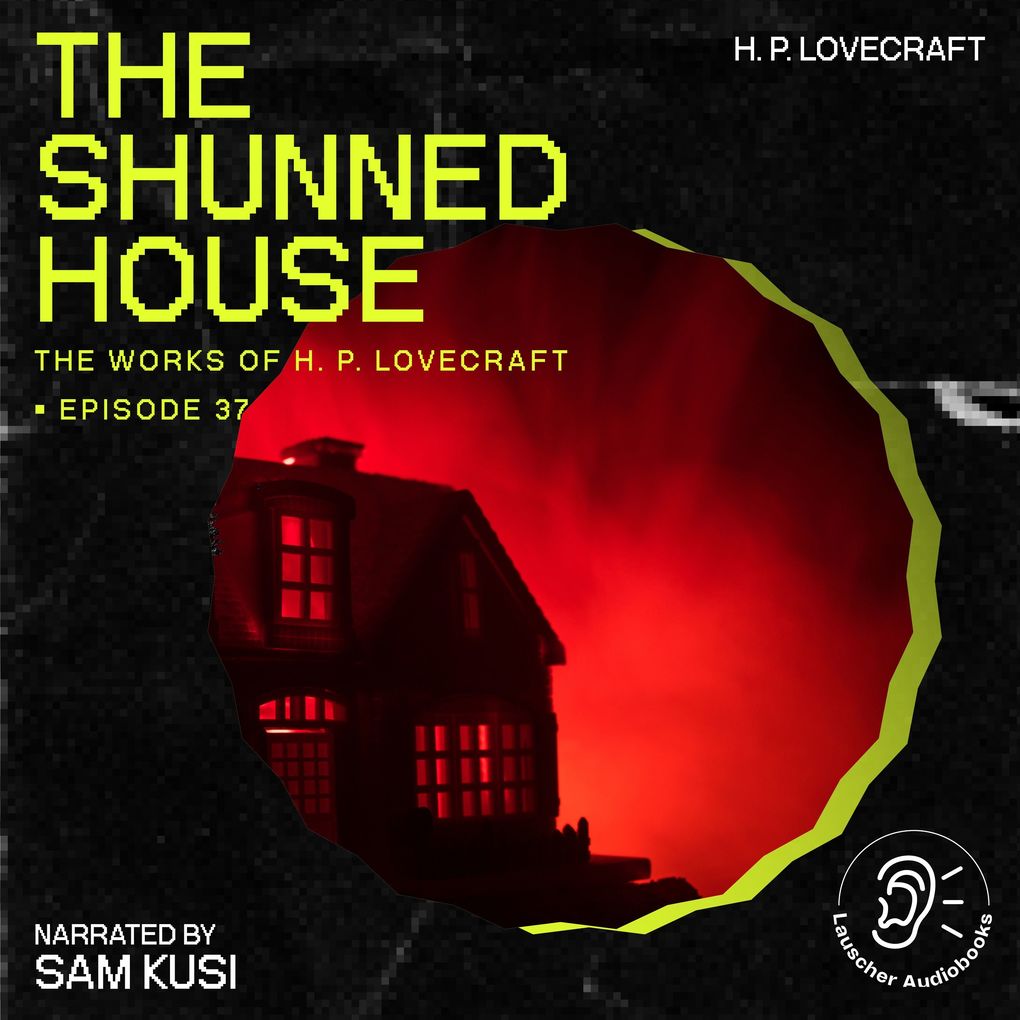 The Shunned House (The Work of H. P. Lovecraft Episode 37)