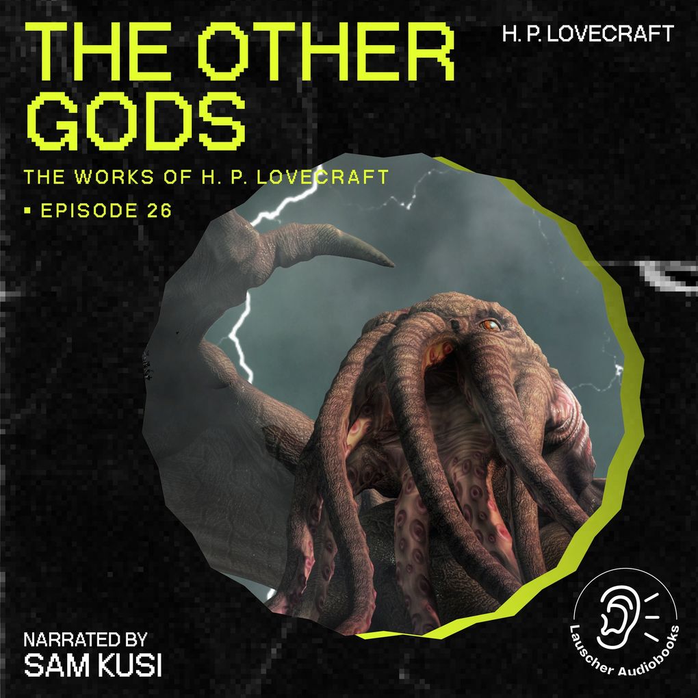 The Other Gods (The Work of H. P. Lovecraft Episode 26)