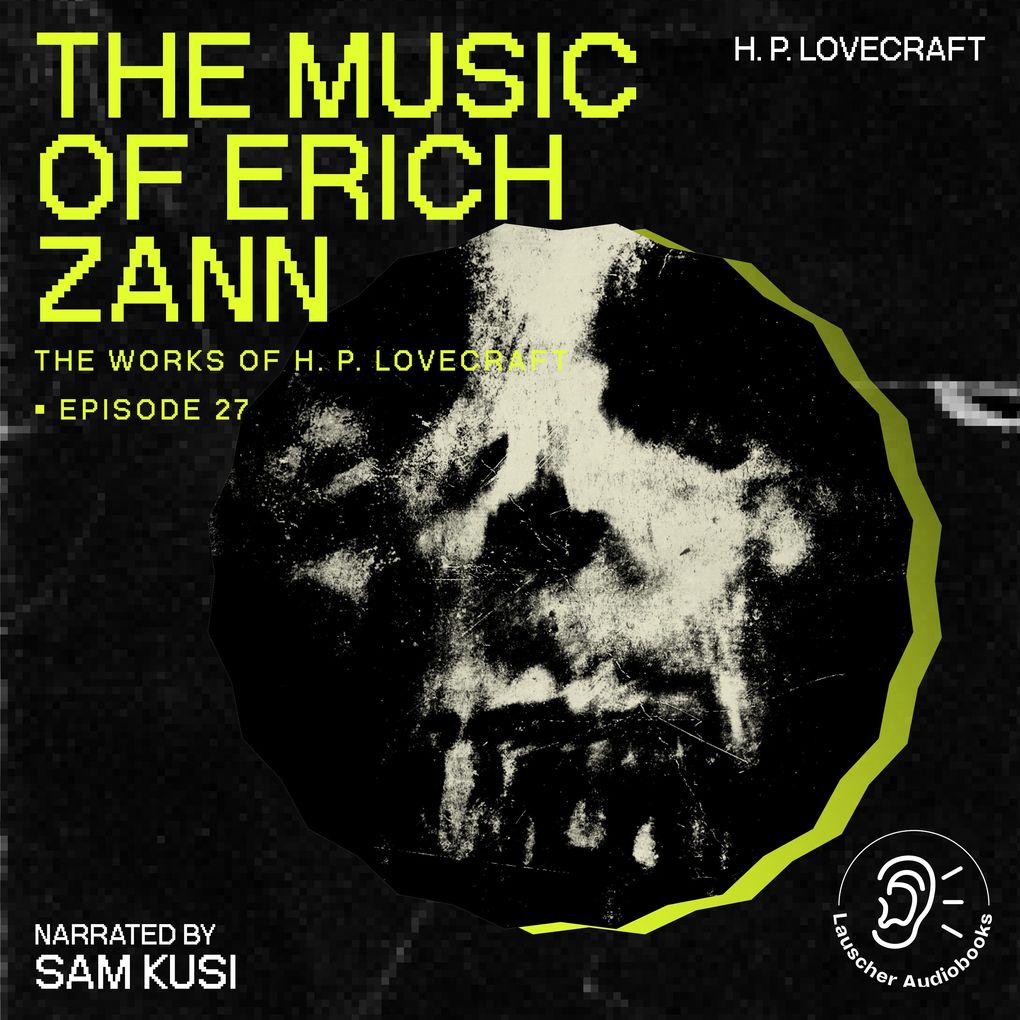 The Music of Erich Zann (The Work of H. P. Lovecraft Episode 27)