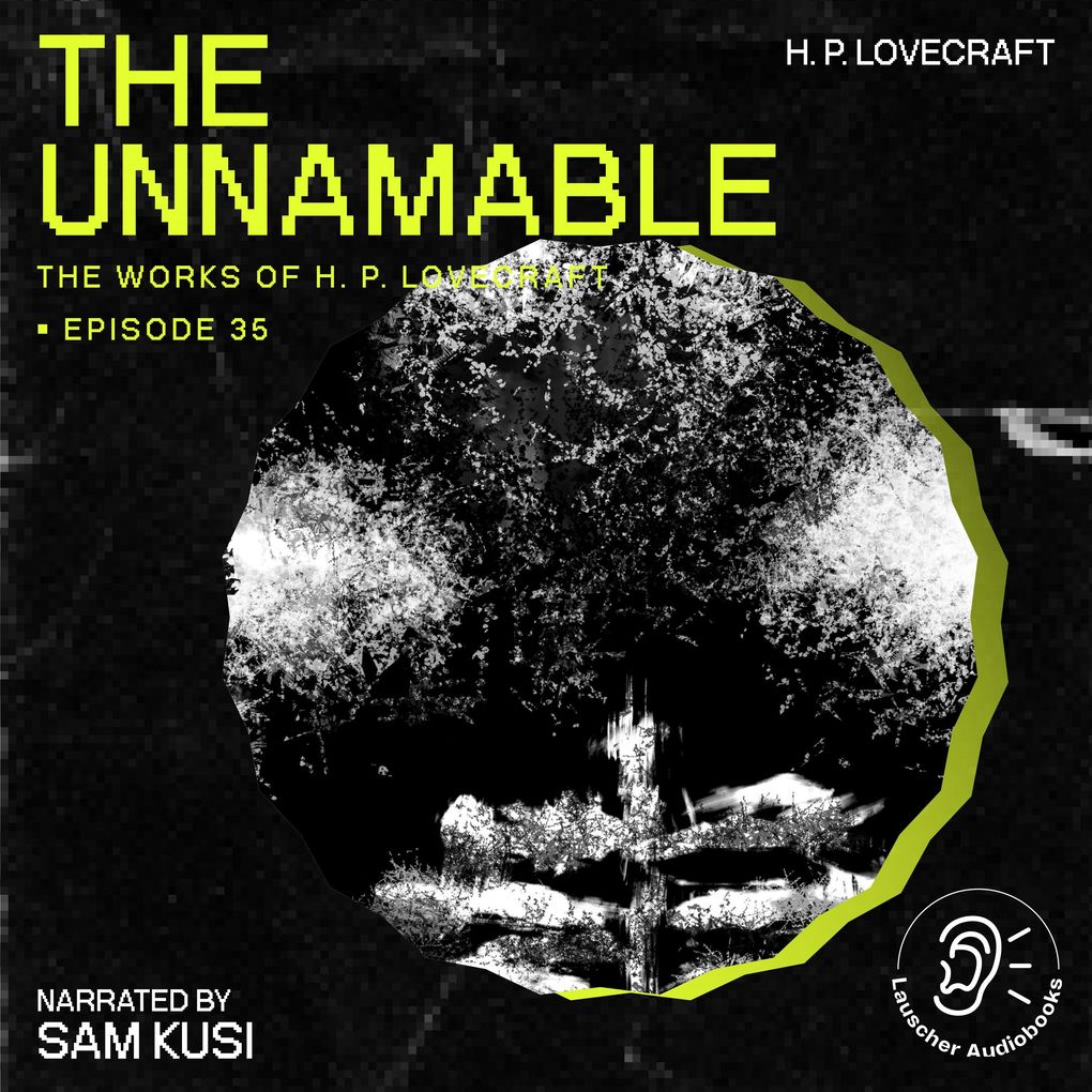 The Unnamable (The Work of H. P. Lovecraft Episode 35)