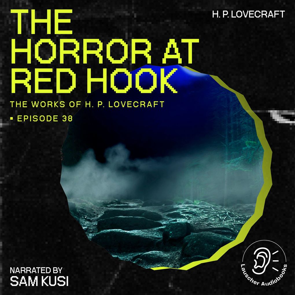 The Horror at Red Hook (The Work of H. P. Lovecraft Episode 38)