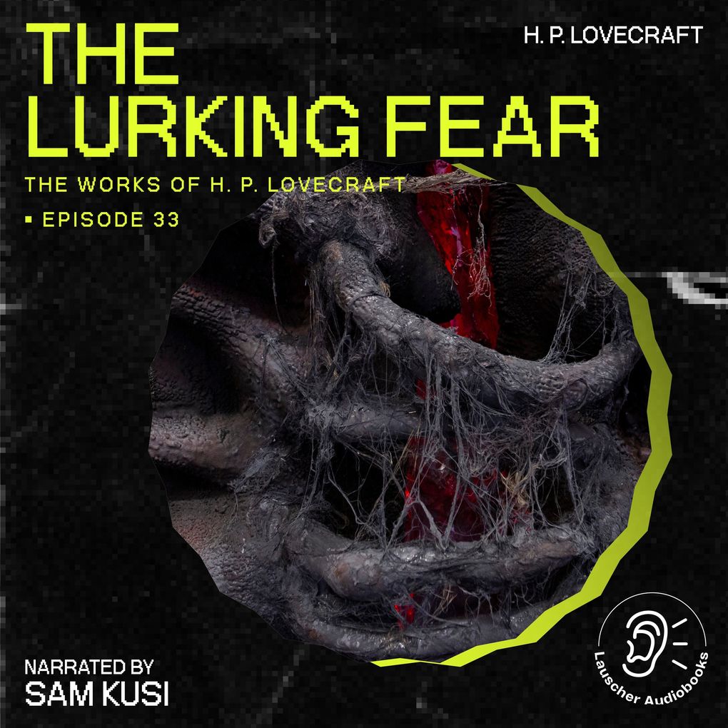 The Lurking Fear (The Work of H. P. Lovecraft Episode 33)