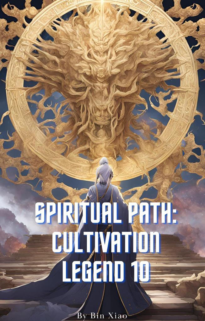 Spiritual Path: Cultivation Legend 10