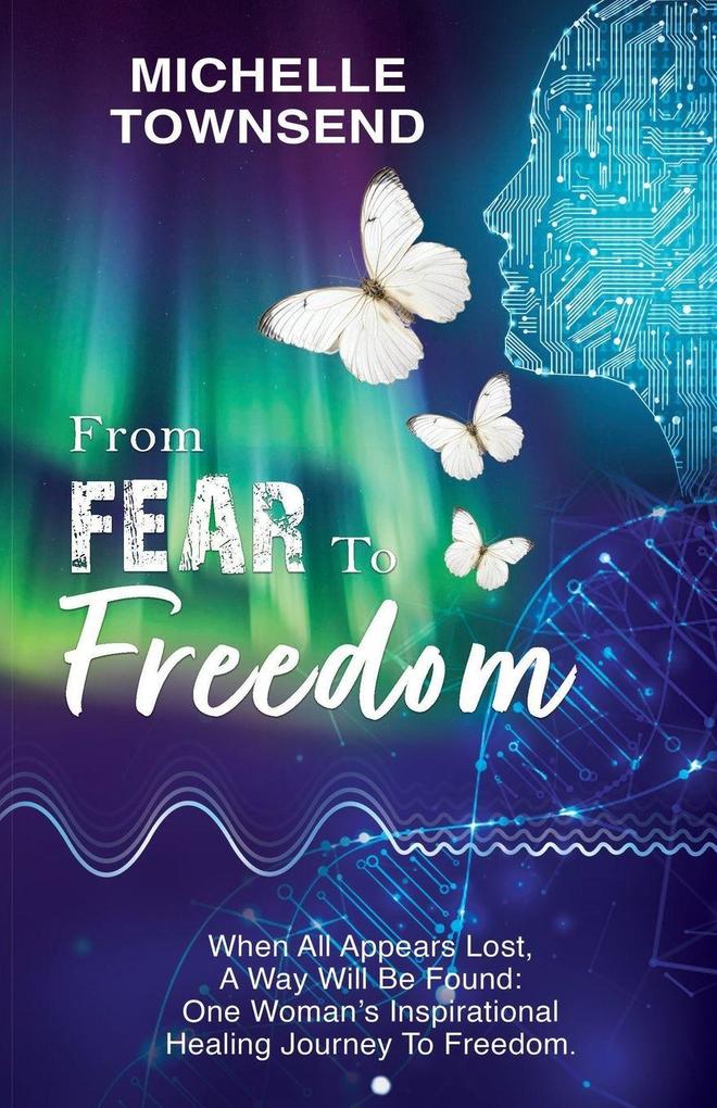 From Fear To Freedom