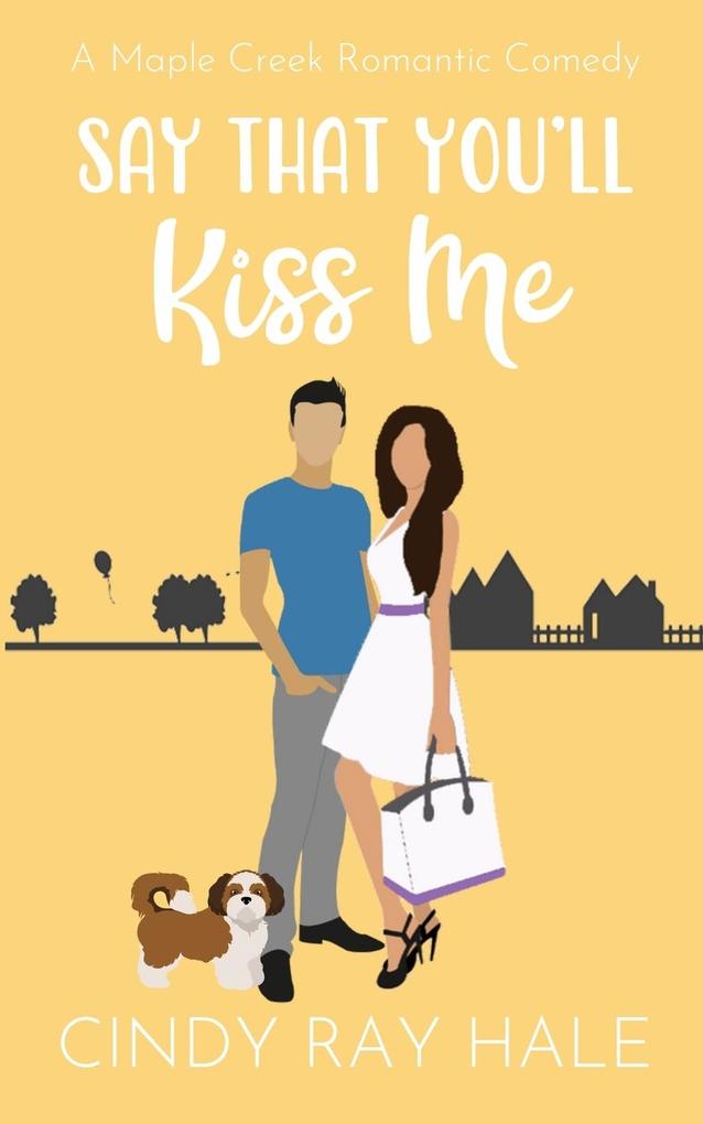 Say That You'll Kiss Me