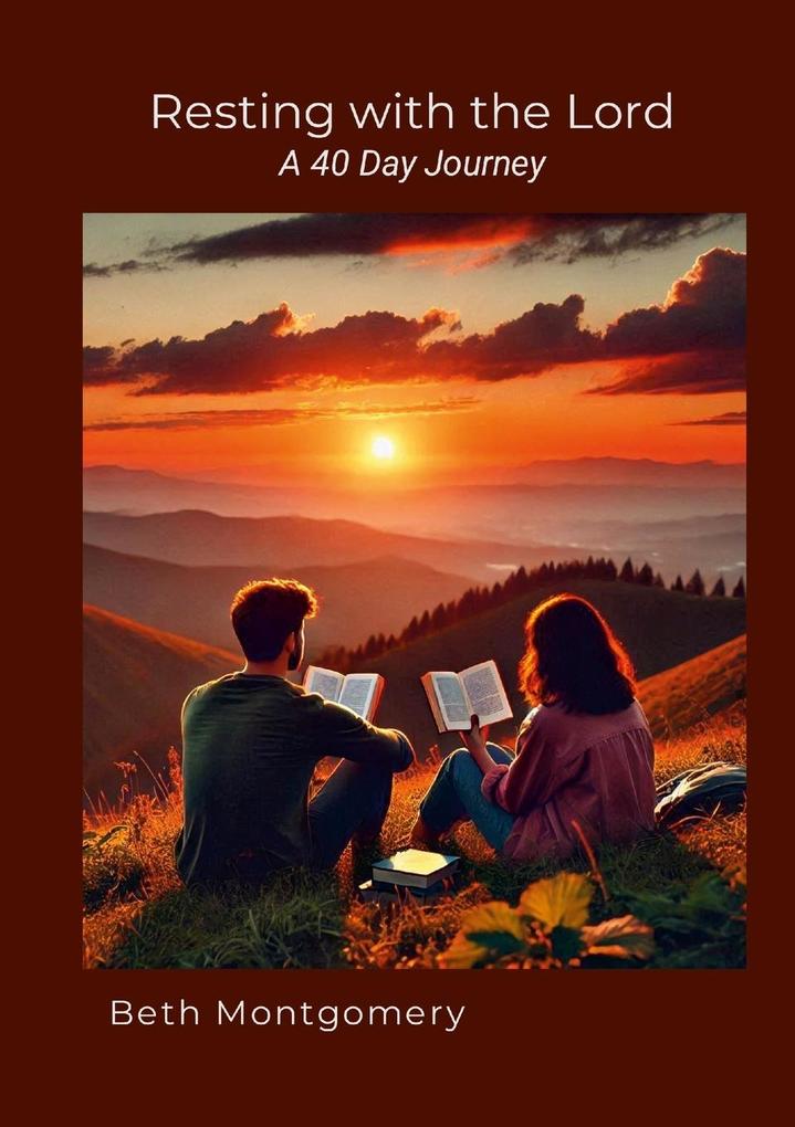 Resting with the LORD a 40 Day Journey