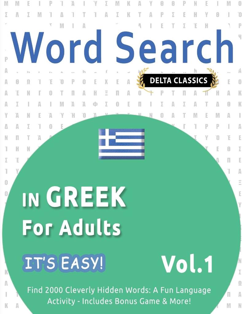 WORD SEARCH IN GREEK FOR ADULTS - IT'S EASY! VOL.1 - DELTA CLASSICS - FIND 2000 CLEVERLY HIDDEN WORDS