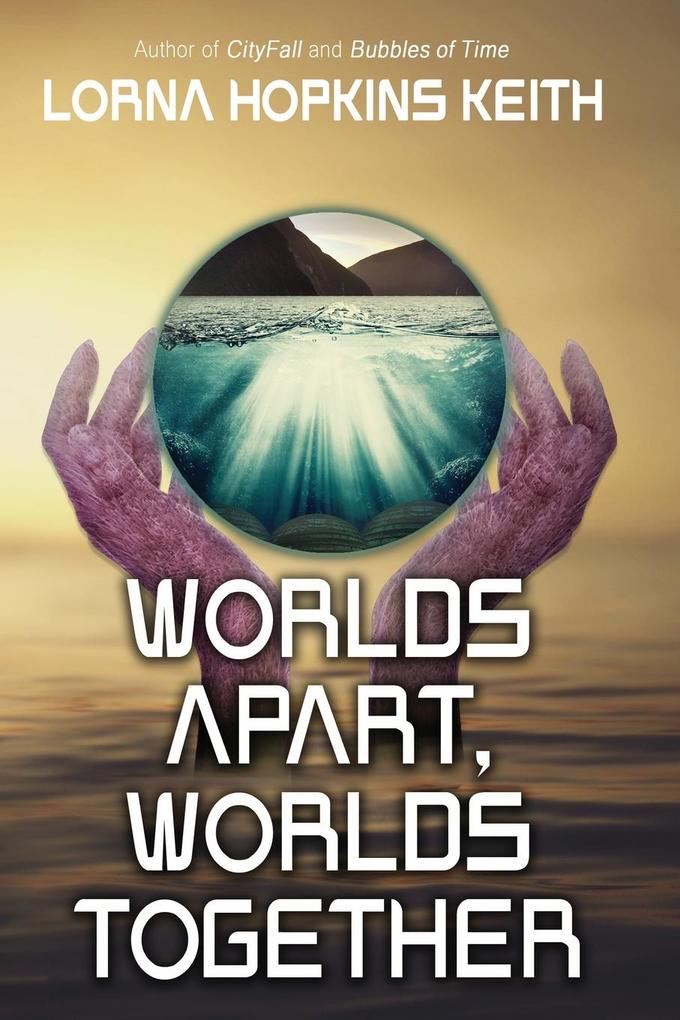 Worlds Apart Worlds Together