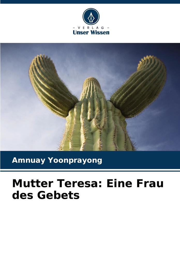 Mutter Teresa: Eine Frau des Gebets