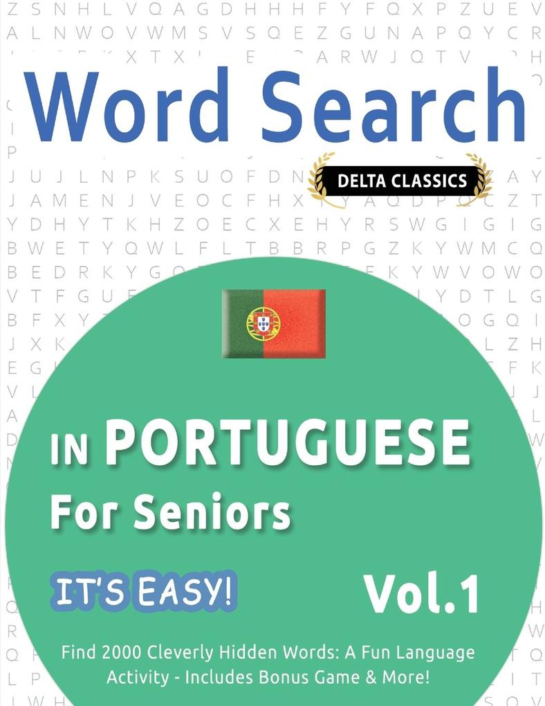 WORD SEARCH IN PORTUGUESE FOR SENIORS - IT'S EASY! VOL.1 - DELTA CLASSICS - FIND 2000 CLEVERLY HIDDEN WORDS