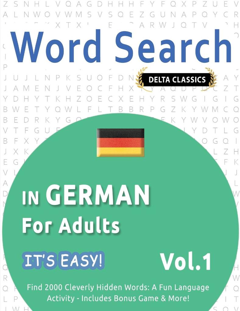 WORD SEARCH IN GERMAN FOR ADULTS - IT'S EASY! VOL.1 - DELTA CLASSICS - FIND 2000 CLEVERLY HIDDEN WORDS