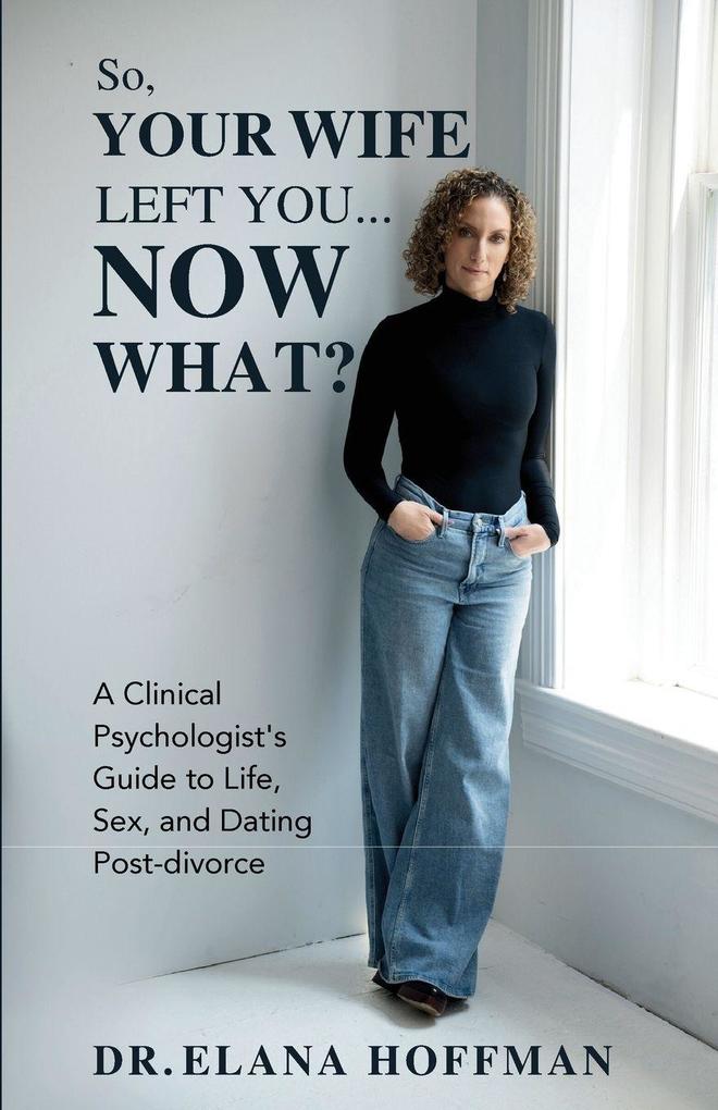 So Your Wife Left You Now What?
