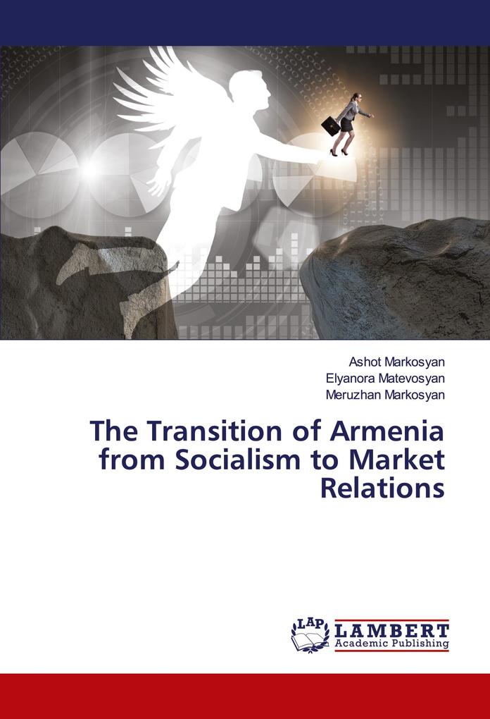 The Transition of Armenia from Socialism to Market Relations