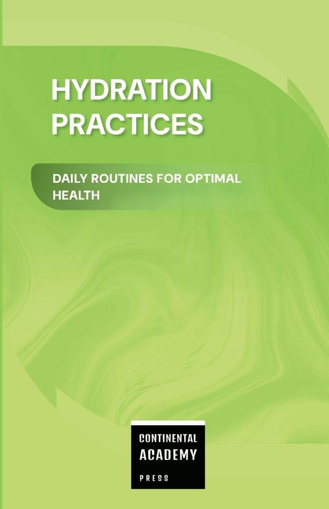Hydration Practices - Daily Routines for Optimal Health