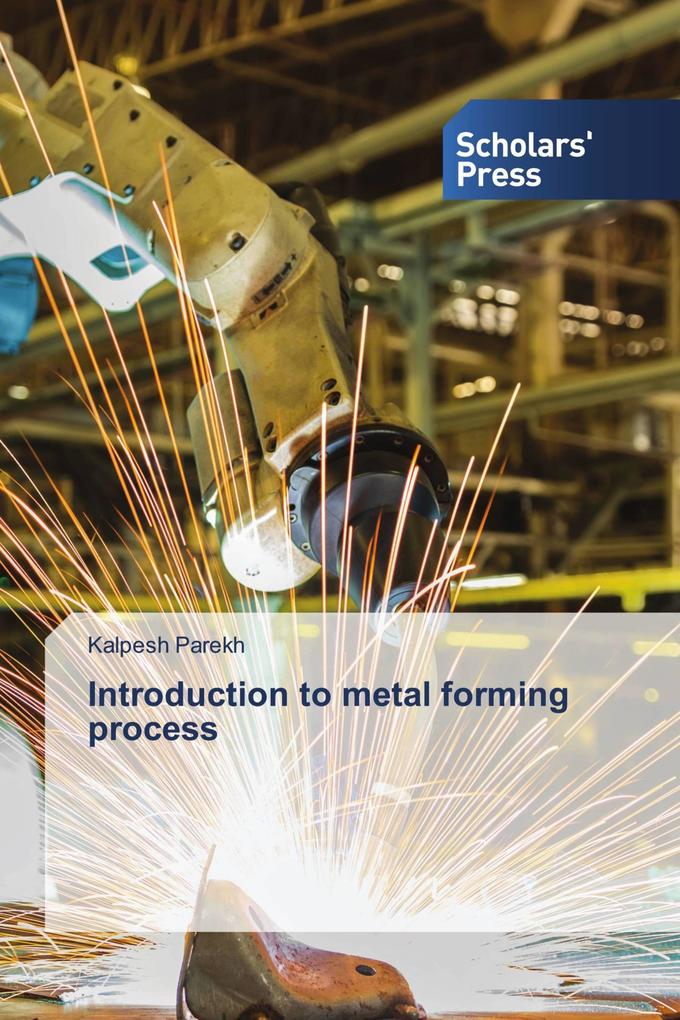 Introduction to metal forming process