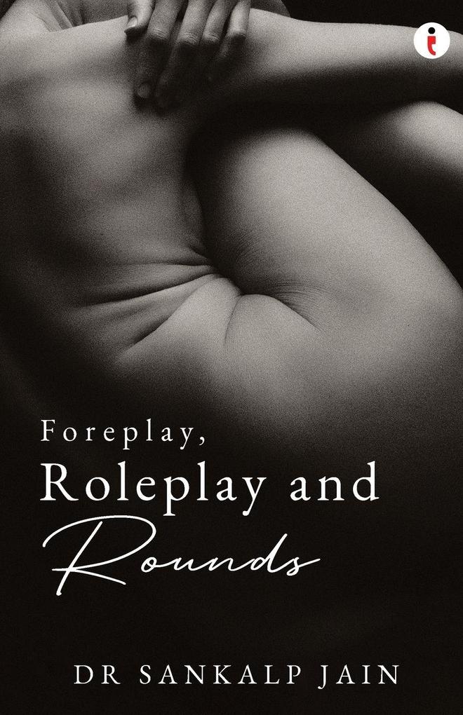 Foreplay Roleplay and Rounds