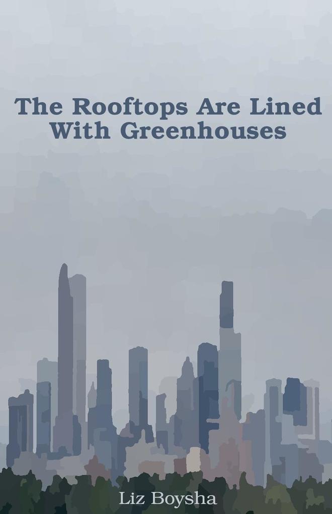 The Rooftops Are Lined With Greenhouses