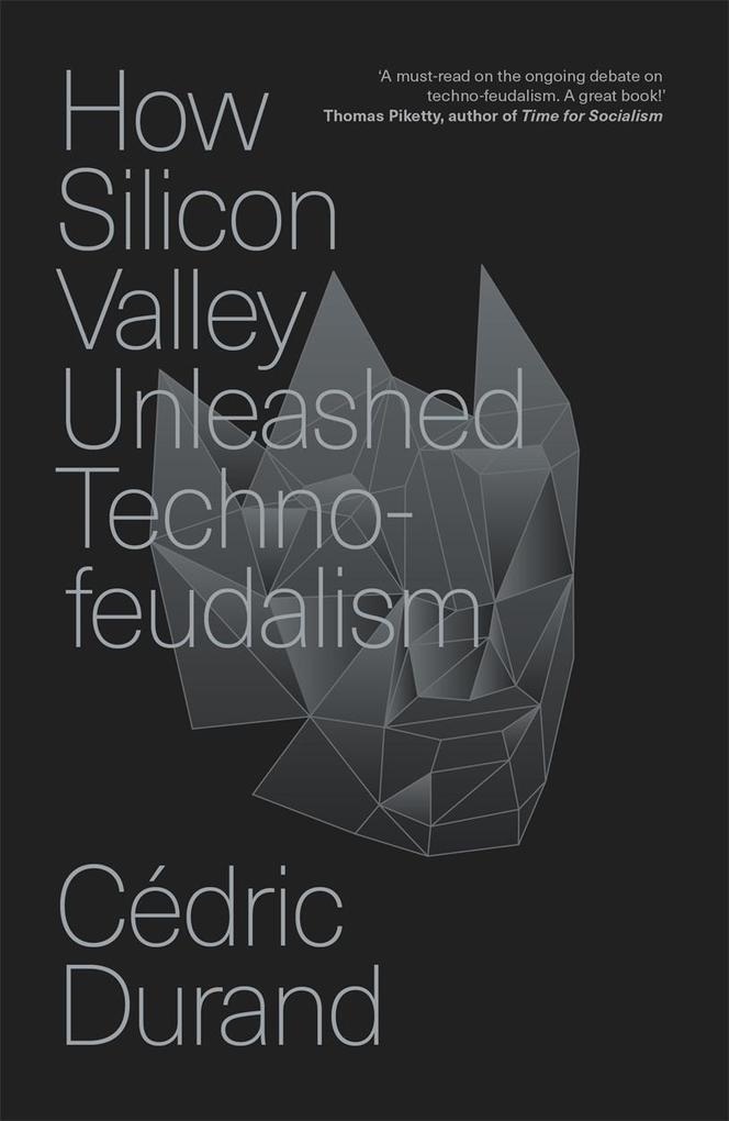 Verso Books How Silicon Valley Unleashed Techno-feudalism