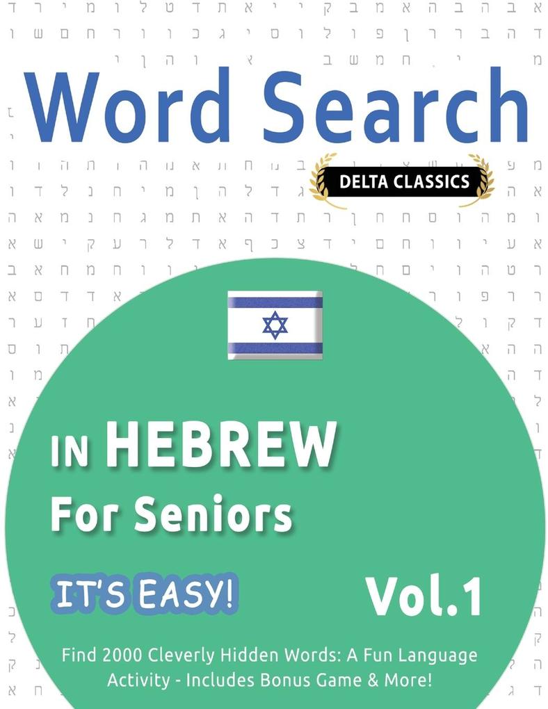 WORD SEARCH IN HEBREW FOR SENIORS - IT'S EASY! VOL.1 - DELTA CLASSICS - FIND 2000 CLEVERLY HIDDEN WORDS