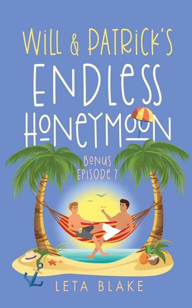 Will & Patrick's Endless Honeymoon