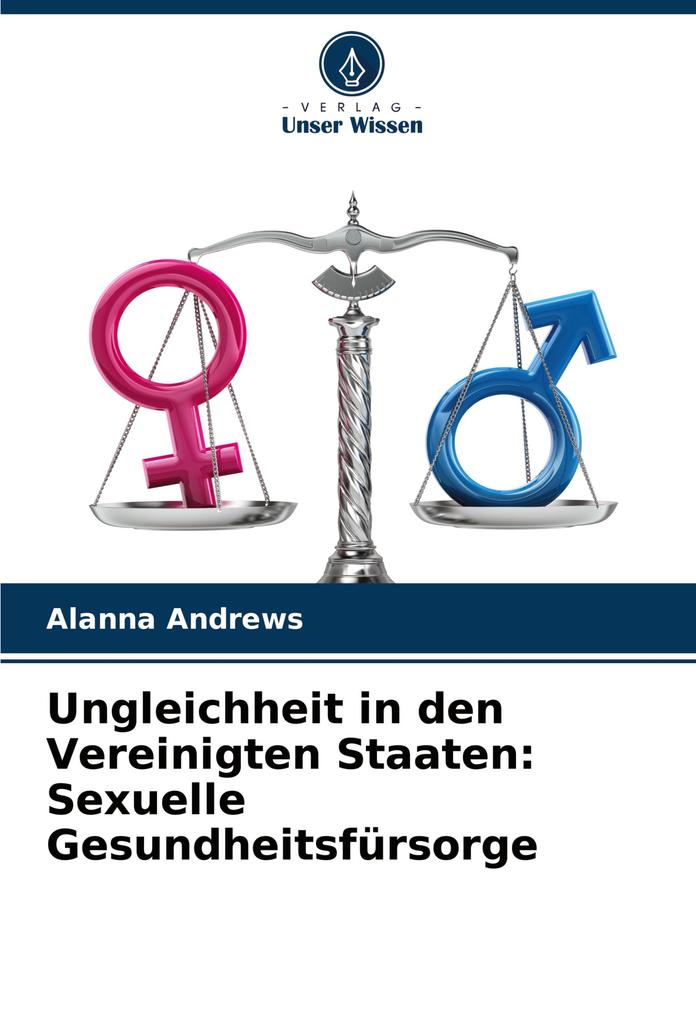 Ungleichheit in den Vereinigten Staaten: Sexuelle Gesundheitsfürsorge